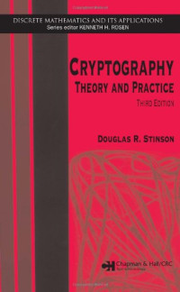 Cryptography: Theory and Practice, Third Edition (Discrete Mathematics and Its Applications)