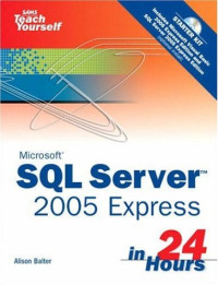 Microsoft(R) Sams Teach Yourself SQL Server(TM) 2005 Express in 24 Hours