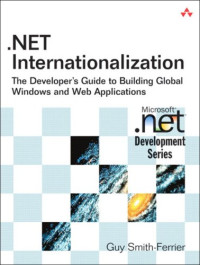 .NET Internationalization: The Developer's Guide to Building Global Windows and Web Applications (Microsoft .NET Development Series)
