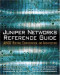 Juniper Networks  Reference Guide: JUNOS Routing, Configuration, and Architecture