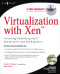 Virtualization with Xen(tm): Including Xenenterprise, Xenserver, and Xenexpress