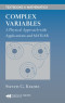 Complex Variables: A Physical Approach with Applications and MATLAB (Textbooks in Mathematics)