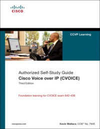 Cisco Voice over IP (CVOICE) (Authorized Self-Study Guide) (3rd Edition)