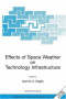 Effects of Space Weather on Technology Infrastructure
