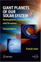 Giant Planets of Our Solar System: Atmospheres, Composition, and Structure (Springer Praxis Books / Astronomy and Planetary Sciences)