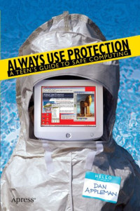 Always Use Protection: A Teen's Guide to Safe Computing