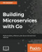 Building Microservices with Go