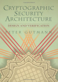 Cryptographic Security Architecture: Design and Verification