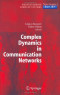 Complex Dynamics in Communication Networks (Understanding Complex Systems)