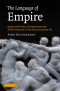 The Language of Empire: Rome and the Idea of Empire From the Third Century BC to the Second Century AD