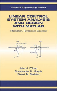 Linear Control System Analysis and Design: Fifth Edition, Revised and Expanded