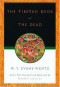 The Tibetan Book of the Dead: Or The After-Death Experiences on the Bardo Plane