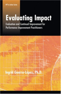 Evaluating Impact: Evaluation and Continual Improvement for Performance Improvement Professionals