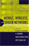 Mobile, Wireless, and Sensor Networks: Technology, Applications, and Future Directions