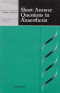 Short Answer Questions in Anaesthesia: How to Manage the Answers (Greenwich Medical Media)
