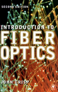 Introduction to Fiber Optics, Second Edition (IDC Technology)
