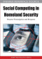 Social Computing in Homeland Security: Disaster Promulgation and Response (Premier Reference Source)