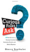 Curious Folks Ask: 162 Real Answers on Amazing Inventions, Fascinating Products, and Medical Mysteries