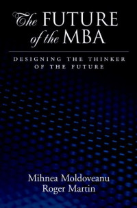 The Future of the MBA: Designing the Thinker of the Future