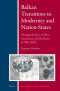 Balkan Transitions to Modernity and Nation-States: Through the Eyes of Three Generations of Merchants (1780s-1890s)