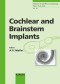 Cochlear and Brainstem Implants (Advances in Oto-Rhino-Laryngology, Vol. 64)
