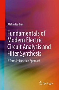 Fundamentals of Modern Electric Circuit Analysis and Filter Synthesis: A Transfer Function Approach