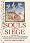 Souls under Siege: Stories of War, Plague, and Confession in Fourteenth-Century Provence