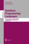 Database Programming Languages: 9th International Workshop, DBPL 2003, Potsdam, Germany, September 6-8, 2003, Revised Papers