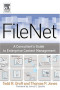 FileNet: A Consultant's Guide to Enterprise Content Management