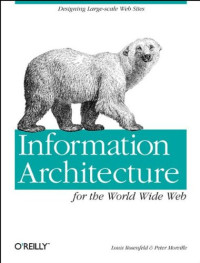 Information Architecture for the World Wide Web: Designing Large-scale Web Sites