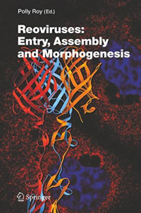 Reoviruses: Entry, Assembly and Morphogenesis (Current Topics in Microbiology and Immunology)