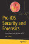 Pro iOS Security and Forensics: Enterprise iPhone and iPad Safety