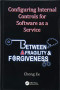 Configuring Internal Controls for Software as a Service: Between Fragility and Forgiveness