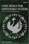 Code Design for Dependable Systems: Theory and Practical Applications