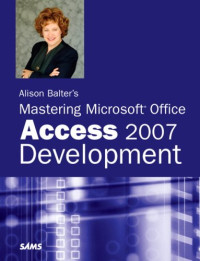 Alison Balter's Mastering Microsoft(R) Office Access 2007 Development
