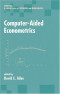 Computer-Aided Econometrics (Statistics: a Series of Textbooks and Monogrphs)