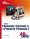 Adobe Photoshop Elements 4 and Premiere Elements 2 All in One (Sams Teach Yourself)