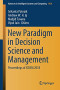 New Paradigm in Decision Science and Management: Proceedings of ICDSM 2018 (Advances in Intelligent Systems and Computing)