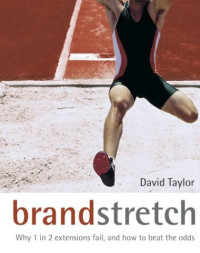Brand Stretch: Why 1 in 2 extensions fail, and how to beat the odds: A brandgym workout