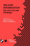 Trusted Information - The New Decade Challenge (International Federation for Information Processing, Volume 193)