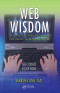 Web Wisdom: How To Evaluate and Create Information Quality on the Web, Second Edition