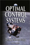 Optimal Control Systems (Electrical Engineering Series)