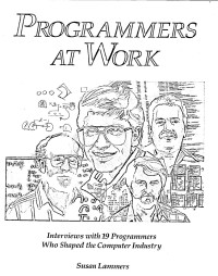 Programmers at Work: Interviews With 19 Programmers Who Shaped the Computer Industry (Tempus)
