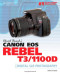 David Busch's Canon EOS Rebel T3/1100D Guide to Digital SLR Photography (David Busch's Digital Photography Guides)