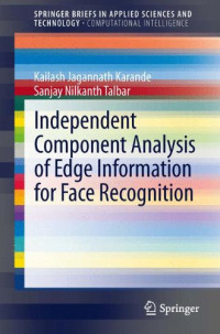 Independent Component Analysis of Edge Information for Face Recognition (SpringerBriefs in Applied Sciences and Technology)