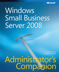 Windows® Small Business Server 2008 Administrator's Companion (Pro - Administrator's Companion)