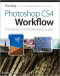 Photoshop CS4 Workflow: The Digital Photographer's Guide