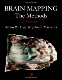Brain Mapping: The Methods, Second Edition (Toga, Brain Mapping)