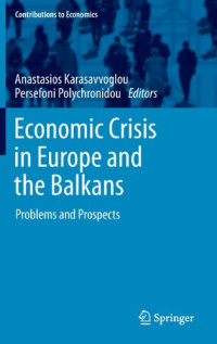 Economic Crisis in Europe and the Balkans: Problems and Prospects (Contributions to Economics)