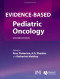 Evidence-Based Pediatric Oncology (Evidence-Based Medicine)